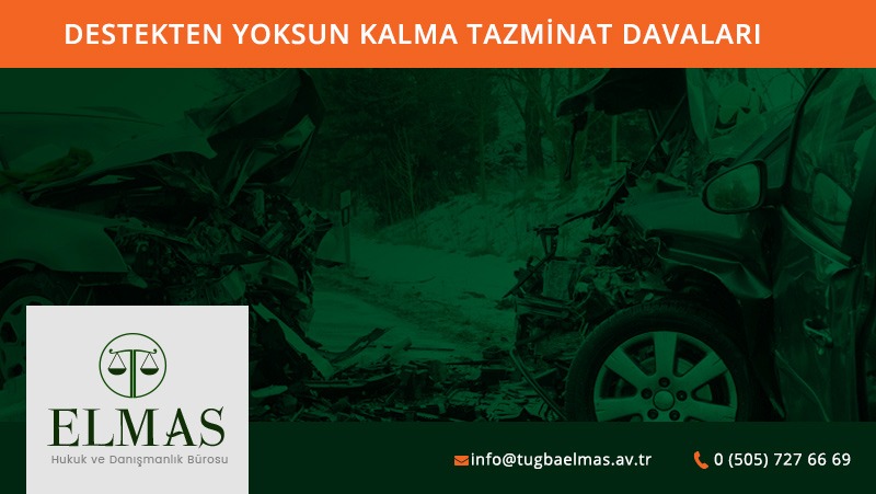 Trafik Kazası Sonucunda Ortaya Çıkan Destekten Yoksun Kalma Tazminat Davaları