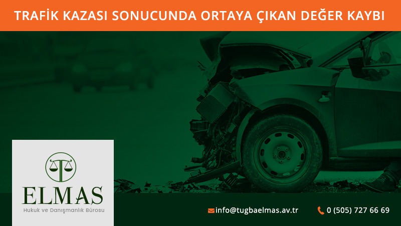 Trafik Kazası Sonucunda Ortaya Çıkan Değer Kaybı 
